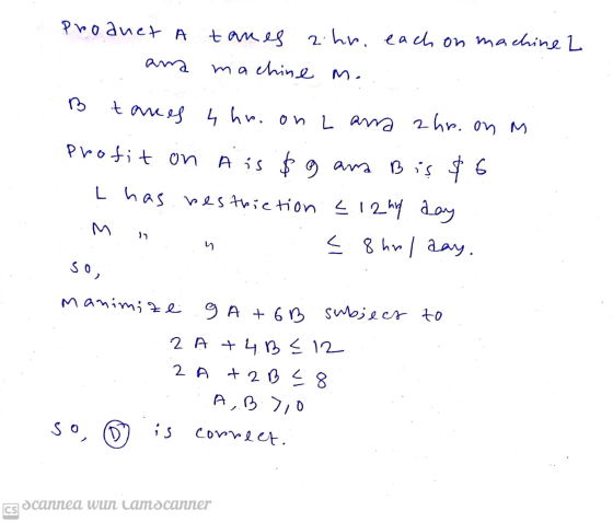Proanet A tanes 2.hr, each on machine 2 ama machine m. B tones 4 ho. on L ana zhr. on m Profit on A is $9 and Bis $6 L has.be
