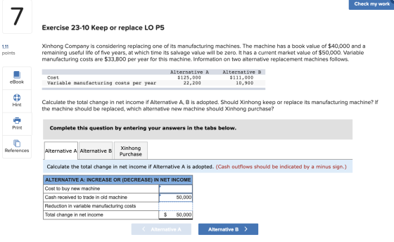 Check my work 7 Exercise 23-10 Keep or replace LO P5 1.11 points Xinhong Company is considering replacing one of its manufact