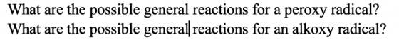 What are the possible general reactions for What are the possible general reactions for an alkoxy radical? oxy radical?