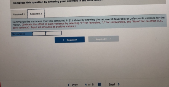 Complete this question by entering your answers in Required 1 Required 2 Summarize the variances that you computed in (1) abo
