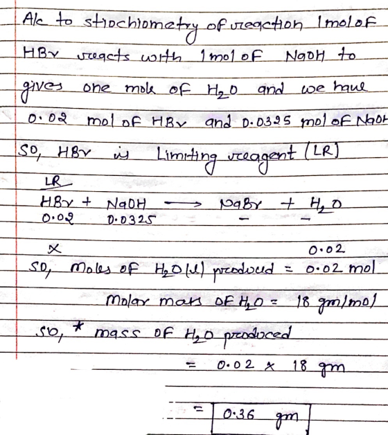 Ale to sthochiomety of uregction Imolof HBy eaets uorth 1mo1 oF Naoh to one mok of Ho and Loe hmue 0.0 mol nf HBy and D.0325
