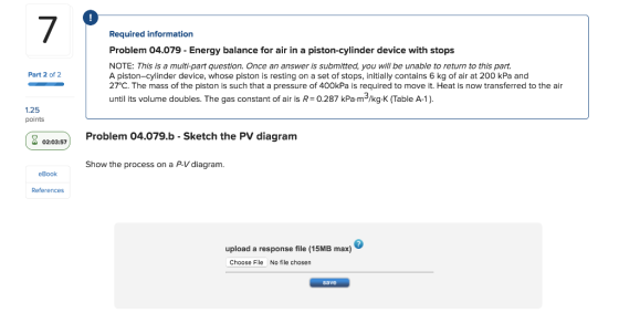 Required information Problem 04.079 - Energy balance for air in a piston-cylinder device with stops NOTE: This is a multi-par