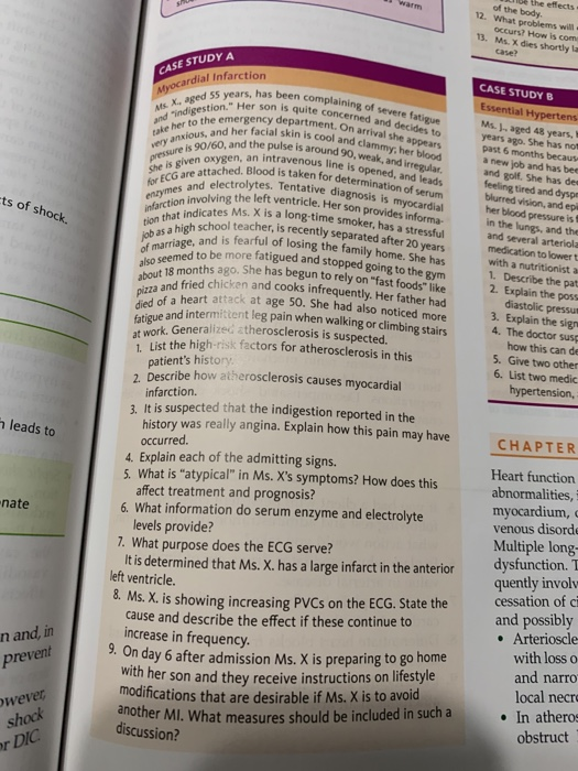 o the effects of the body 12. What problems will Curs? How is com 13. Ms. X dies shortly a case) CASE STUDY A Myocardial infa