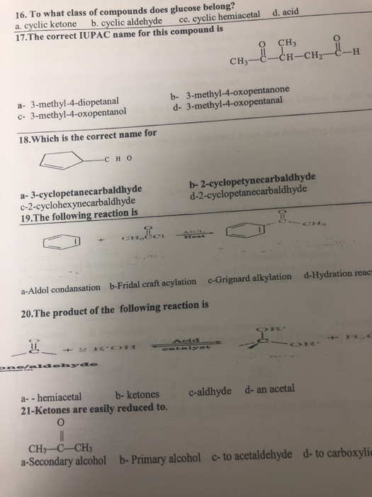 16. To what class of compounds does glucose belong? a cyclic ketone b. cyclic aldehyde ce, cyclic hemiacetald. acid 17. The c