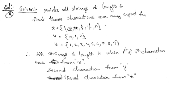 Sol. Given! prints all strings of length 6. first three characters are any synd for x=!,@,#,#2:1.,1}.. y = {0, 1, 2} Z ={1,2,