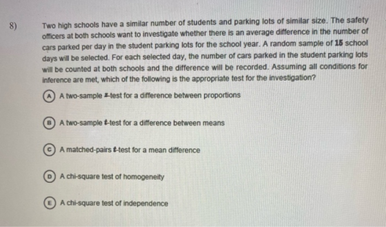 8) Two high schools have a similar number of students and parking lots of similar size. The safety officers at both schools w