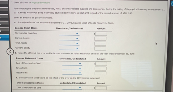 Effect of Errors in Physical Inventory Fonda Motorcycle Shop sells motorcycles, ATVs, and other related supplies and accessor