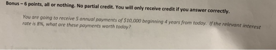 Bonus - 6 points, all or nothing. No partial credit. You will only receive credit if you answer correctly. You are going to r