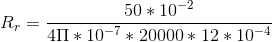 R_{r} = \frac{50*10^{-2}}{4\Pi *10^{-7}* 20000*12*10^{-4} }