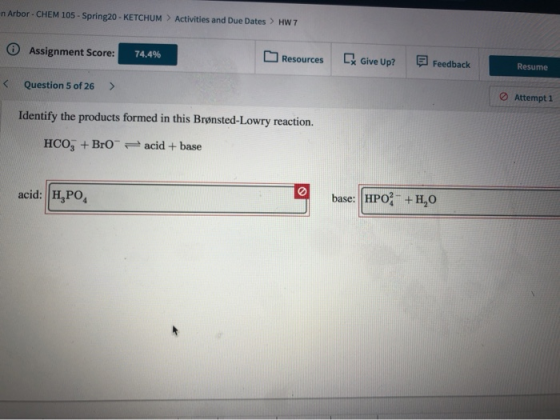 n Arbor-CHEM 105 - Spring 20 - KETCHUM > Activities and Due Dates > HW 7 Assignment Score: 74.4% Resources G Give Up? Feedbac