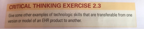CRITICAL THINKING EXERCISE 2.3 Give some other examples of technologic skills that are transferable from one version or model