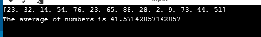 [23, 32, 14, 54, 76, 23, 65, 88, 28, 2, 9, 73, 44, 51] The average of numbers is 41.57142857142857