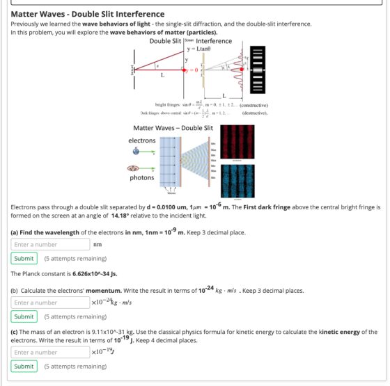 Matter Waves - Double Slit Interference Previously we learned the wave behaviors of light - the single-slit diffraction, and
