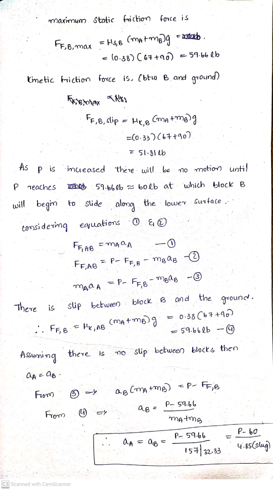 maximum Static friction force is edotando FF,B,max = 45,8 HS B (MAX mog - 10:38) C67+90) 259.66 lb Kinetic fiction force is,