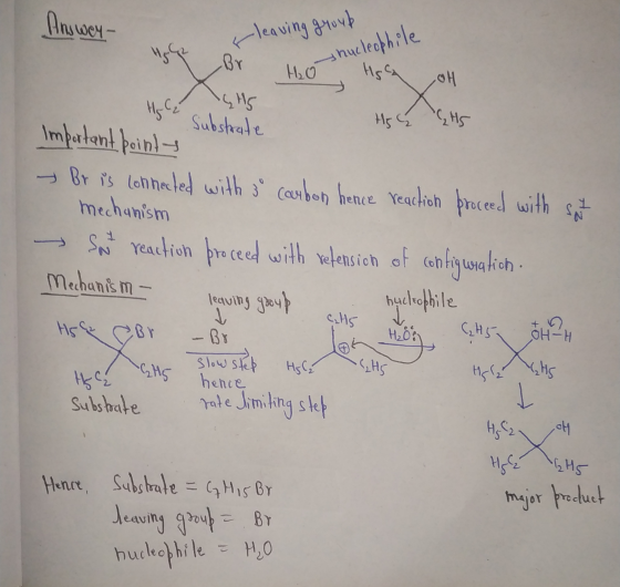 Answey- s leaving group Br nucleophile H₂O OH X HSC CHS HG C GH5 Substrate Important point → - Br is connected with 3 courbo