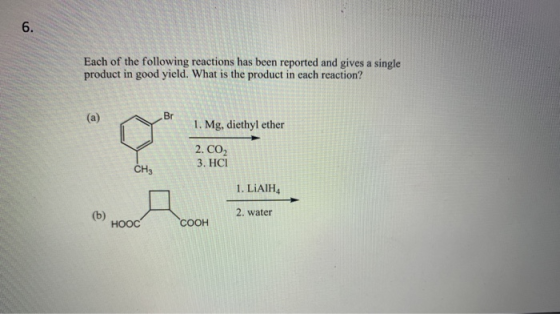 Each of the following reactions has been reported and gives a single product in good yield. What is the product in each react