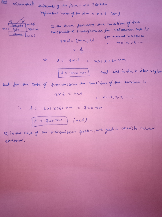 Any niven that thickness of the film thickness of the film = d=360nm repractive index of the film - n=1 cair) . utan bir nel