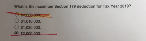 What is the maxim um Section 179 deduction for Tax Year 2019? $1000,000 O $1,010,000. $1,020,000. $2,000,000.-
