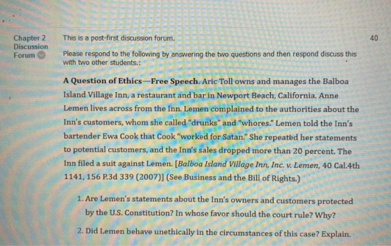 Chapter 2 Discussion Forum This is a post-first discussion forum. 40 Please respond to the following by answering the two que