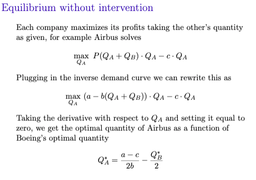 Equilibrium without intervention Each company maximizes its profits taking the others quantity as given, for example Airbus