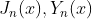 J_n(x), Y_n(x)