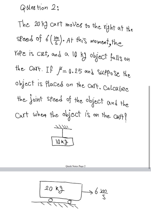 Question 2: The 20kg cart moves to the right at the speed of 6( ). At this moment, the Yope is cut, and a 10 ky object falls
