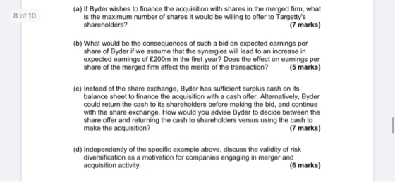 8 of 10 (a) If Byder wishes to finance the acquisition with shares in the merged firm, what is the maximum number of shares i