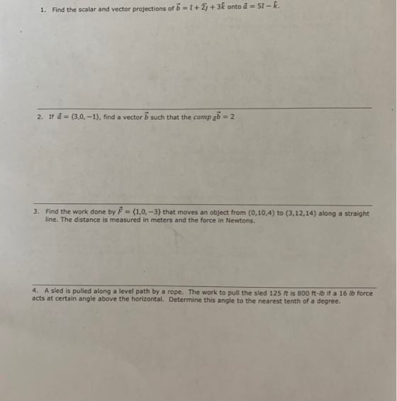 i+ 2 + 3k onto d = 58 - R. Find the sca lar and vector projections of b 1. If a (3,0,-1), find a vector b such that the comp