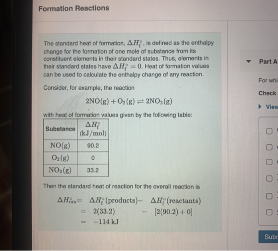 Formation Reactions Part A The standard heat of formation, AH, is defined as the enthalpy change for the formation of one mol