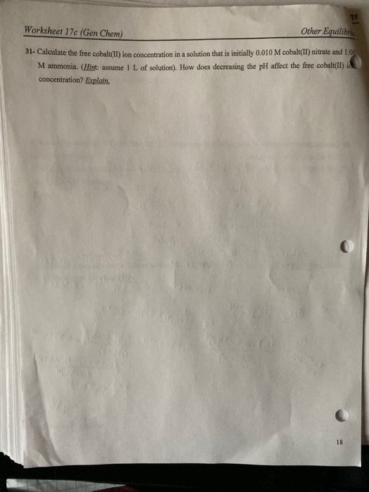 Worksheet 17c (Gen Chem) Other Equilibria - Calculate the free cobalt(II)ion concentration in a solution that is initially 0.
