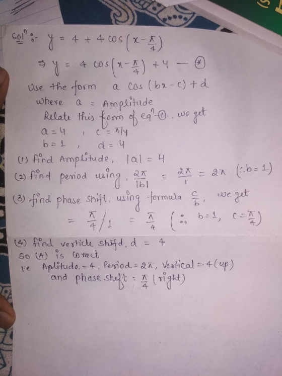 - 4 + 4 cos 4 cos * sol :- y - 4 4 cos(x-7) ge cos(^-^) +4 - Use the form a cos (bx-() + d Amplitude Relate this form of ea-