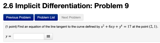 2.6 Implicit Differentiation: Problem 9 Previous Problem Problem List Next Problem (1 point) Find an equation of the line tan
