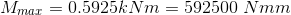 \\ M_{max}=0.5925 kNm=592500 \ Nmm