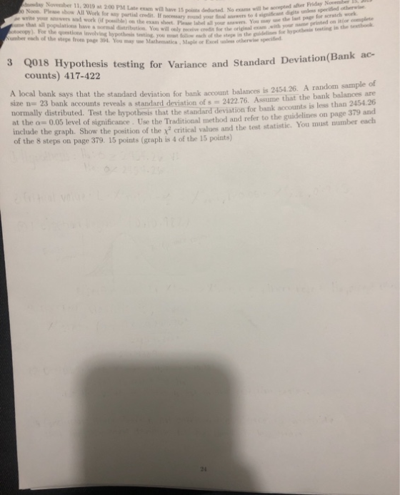 A day November 11, 2019 at 2:00 PM Late exam will have 15 points acted No w Noon. Please show All Work for any partial credit