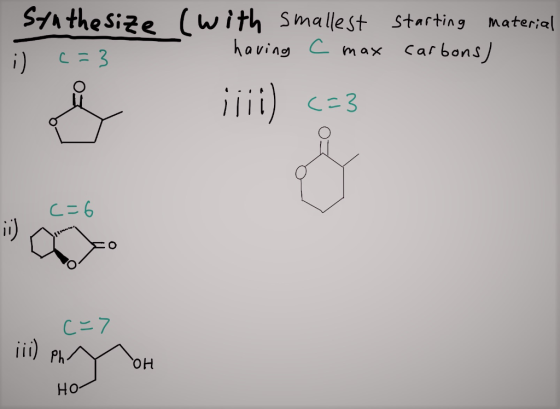 Synthesize (with smallest starting material i) c=3 having c max carbons) jjii) <=3 c=7 iii) Ph my Y OH HO