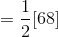 =\frac{1}{2}[68]