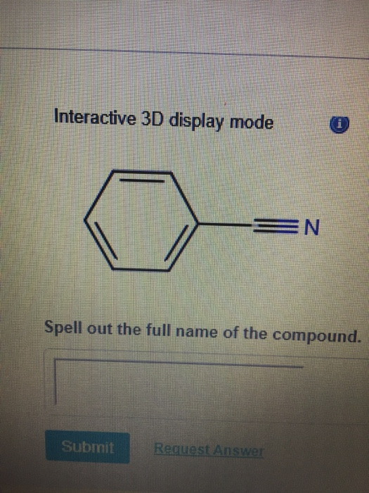 Interactive 3D display mode Spell out the full name of the compound. Submit Request Answer