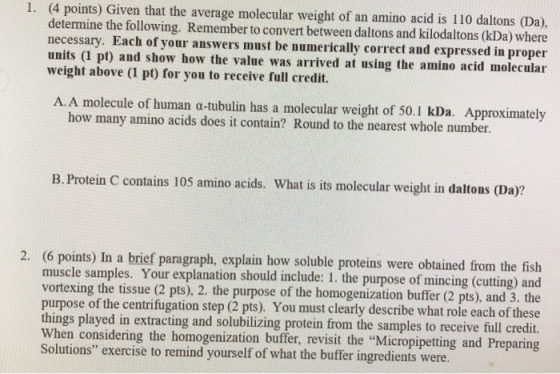 1. (4 points) Given that the average molecular weight of an amino acid is 110 daltons (Da), determine the following. Remember