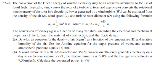 7.26. The conversion of the kinetic energy of wind to electricity may be an attractive altemative to the use of fossil fuels.
