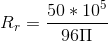 R_{r} = \frac{50*10^{5}}{96\Pi }