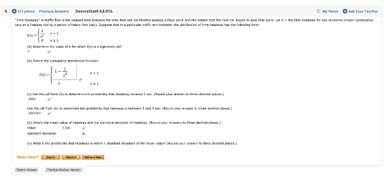 9. + 5/7 points Previous Answers DevoreStat9 4.E.013. My Notes + Ask Your Teacher Time headway in traffic flow is the elaps