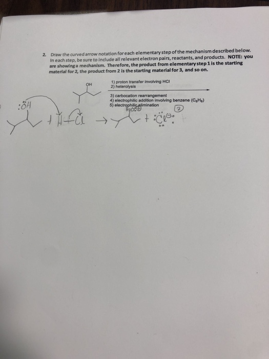 Draw the curved arrow notation for each elementary step of the mechanism described below. In each step, be sure to include al