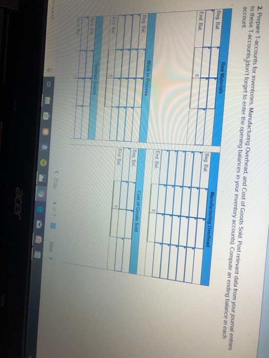 2. Prepare T-accounts for inventories, Manufacturing Overhead, and Cost of Goods Sold. Post relevant data from your journal e