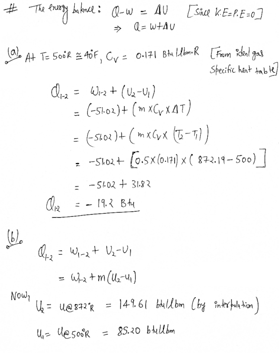 # The energy bakancel: O-W = AU [sincl K.E=P.E=0] => Q = wtau (al At T- 500R ZAOF Cv = 0.171 Brullbmo R [from ideal gas Speci