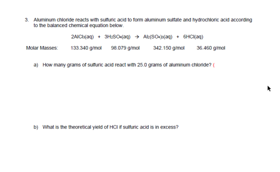 3. Aluminum chloride reacts with sulfuric acid to form aluminum sulfate and hydrochloric acid according to the balanced chemi