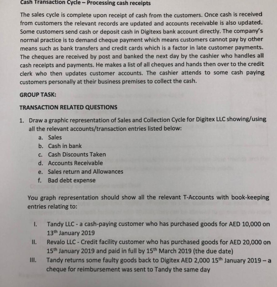 Cash Transaction Cycle - Processing cash receipts The sales cycle is complete upon receipt of cash from the customers. Once c