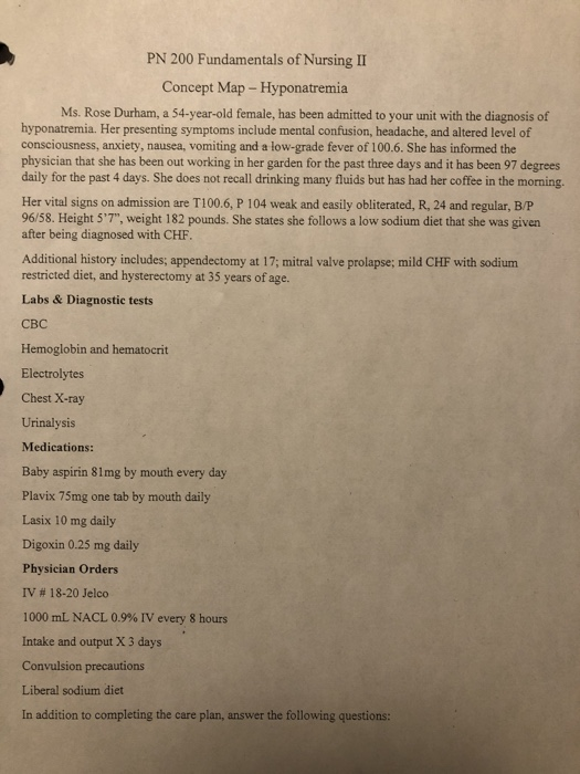 PN 200 Fundamentals of Nursing II Concept Map - Hyponatremia Ms. Rose Durham, a 54-year-old female, has been admitted to your