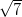 \sqrt 7