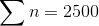 \sum n=2500
