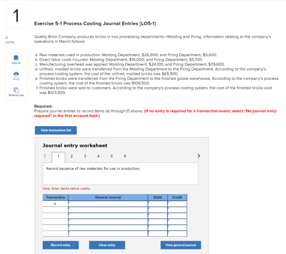 Exercise 5-1 Process Costing Journal Entries (LO5-1) Quality Brick Company produces bricks in two processing departments-Mold